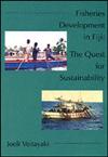 Fisheries Development in Fiji: The Quest for Sustainability