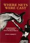 Where Nets Were Cast: Christiianity in Oceania since World War II