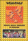 Weavings: Women Doing Theology In Oceania