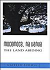 Mocemoce, Na Vanua: The Land Abiding