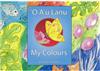 O a'u Lanu/My colours