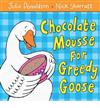 Chocolate Mousse for Greedy Goose