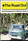 The Road Out: Rural Development In Solomon