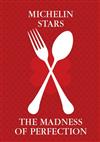 Michelin Stars - the madness of perfection