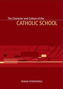 The Character and Culture of the Catholic School