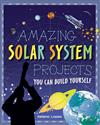 Amazing Solar System Projects You Can Build Yourself
